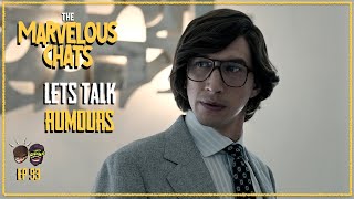 Lets Talk Rumours Cause It Was A Quiet Week | Marvelous Chats EP 93