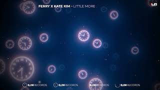 Ferry x Kate Kim - Little More