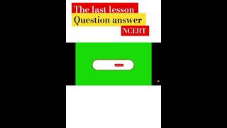 #The last lesson NCERT questions answers class 12th #english Grammar #ytshorts video  all questions