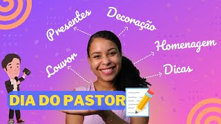 DIA DO PASTOR-Ideias , Louvor, Decoração, Presente, Lembrancinha, Homenagens e Dicas