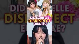 Did Danielle Disrespect Eunchae? #newjeans #lesserafim #kpop