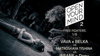 Vava x Belka vs Matrosskaya tishina vs Insane x Deny  | OPEN YOUR MIND 2 | Experimental dance