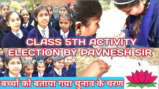 || Class 5th || SST ACTIVITY || ELECTION || BY PAVNESH SIR