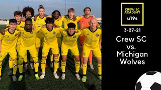 U19 Crew SC Academy vs. Wolves (MI) | FULL GAME (MLS Next) - 3/27/21