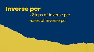 Inverse pcr ||steps of inverse pcr || uses of inverse pcr