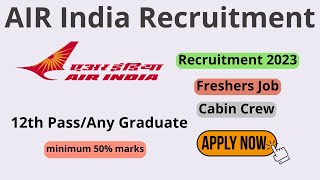 Cabin Crew Air India Limited Hiring Fresher | 12th Pass Job 50% Criteria