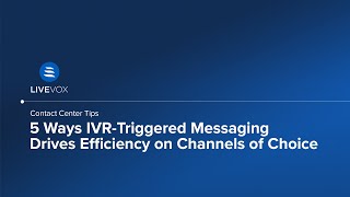 Contact Center Tips | Improve CX with IVR-Triggered Messaging