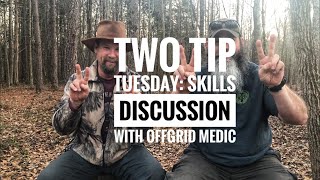 Two Tip Tuesday: Skills Discussion with OffGrid Medic