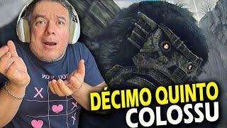 O DÉCIMO QUINTO COLOSSU ! SHADOW OF THE COLOSSUS ! BRADOCKRB