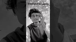 Shikhabad support #reels #video #shikohabad