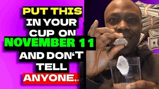 UNEXPECTED MONEY: Put THIS in Your Cup on November 11th and Attract Lots of Money