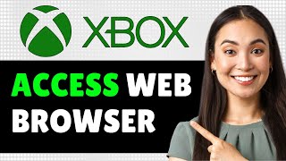 How To Access Web Browser On The Xbox Series X/S (Step By Step Guide)