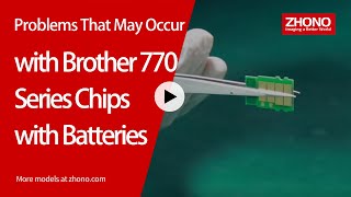 Problems That May Occur If the Brother 770 Series Chips with Batteries are Handled Incorrectly