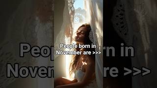 People born in November are??🌷😉 Subscribe for more💜