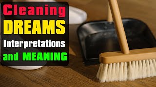 Dreams About Cleaning - Cleaning house in dream Dream Meaning, Interpretation and Symbolism