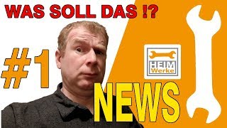 HeimWerke NEWS #1 ??!!  Was soll das!? und auch noch in 4K !?