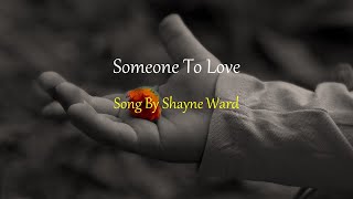 Shayne Ward - Someone To Love