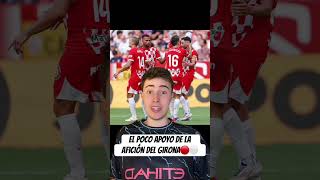 El POCO apoyo de la AFICIÓN del GIRONA FC #girona #futbol #shorts