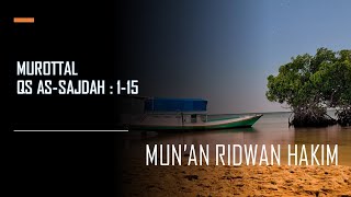 MUROTTAL QS AS-SAJDAH : 1-15 [MUN'AN RIDWAN HAKIM, SAPEKEN]