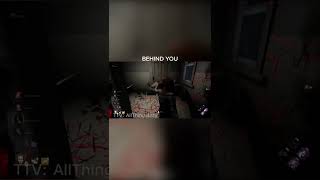 LOOK BEHIND YOU Dead By Daylight