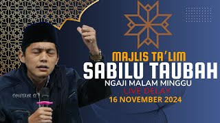 LIVE DELAY PENGAJIAN GUS IQDAM // MAJLIS TA'LIM SABILU TAUBAH MALAM MINGGU 16 NOVEMBER 2024