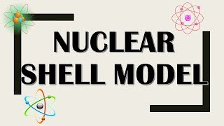 NUCLEAR SHELL MODEL | NUCLEAR CHEMISTRY