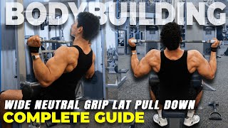 Wide Neutral Grip Lat Pull Down | COMPLETE GUIDE | Neutral Wide grip lat pull down | Bodybuilding