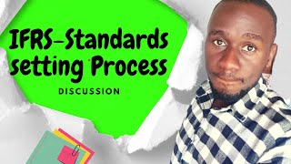 How Accounting standards are set | The process Undertaken when setting Accounting standards by IASB