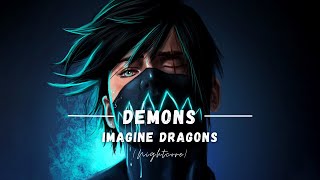 Demons - Imagine Dragons || Nightcore