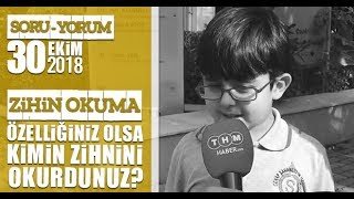 Zihin okuma özelliğin olsa kimin zihnini okurdunuz?