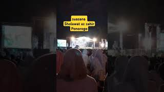 SUASANA SHOLAWAT AZ ZAHIR- AZ ZAHIR PONOROGO#azzahir #sholawat #shorts #viewers