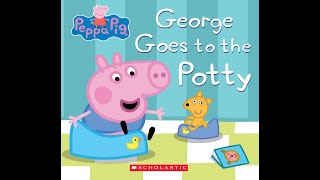 Peppa Pig - George Goes to the Potty - Kids Read Aloud Audiobook