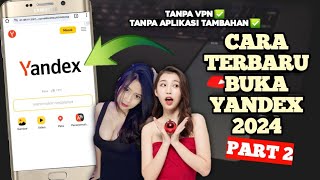 Cara buka Yandex tanpa vpn dan aplikasi tambahan terbaru 2024