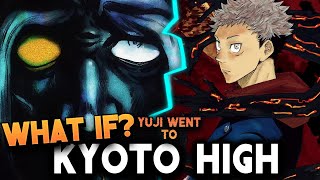 What if Yuji WENT TO Kyoto Jujutsu High?? | Jujutsu Kaisen Theory