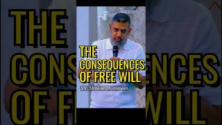 The Choice is Ours: How Will We Use Our Free Will? - Sh. Shakiel Humayun