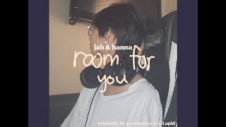 room for you (jah ft. hanna)