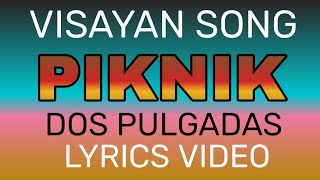 PIKNIK BY DOS PULGADAS | LYRICS VIDEO BY TATAY BEMBEM BHEEMZKHEE TV