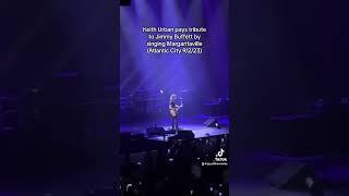 Keith Urban Pays Tribute To Jimmy Buffett, Covers Margaritaville (Atlantic City 9/2/23)