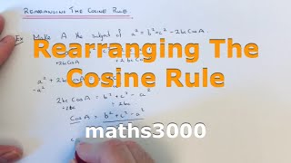 How To Rearrange The Cosine Rule Formula To Make CosA Or A The Subject.