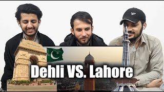 Pakistan Reaction On Lahore vs New Delhi full comparison - 2022 لاہور vs दिल्ली 🇮🇳🇵🇰 by Reactionists