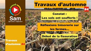 Travaux d'automne #4 La trésorerie sur les fermes.Début de la fissuration réparation pour les semis.