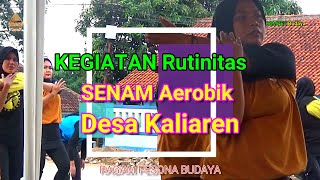 KEGIATAN Rutinitas senam Aerobik DESA KALIAREN