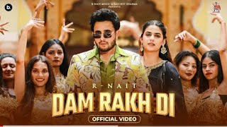 Dam Rakh Di (Official Video) Rnait | Simar Kaur | Pranjal Dahiya latest song 2024 punjabi song