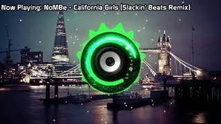 NoMBe - California Girls (Slackin' Beats Remix) (Bass Boosted)