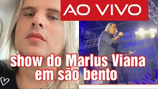 DE 👁️ NÓS STORY/ SHOW DO MARLUS VIANA ONTEM EM São Bento