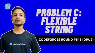 Codeforces Round #848 (Div. 2) | Problem C | Flexible String | Newton School