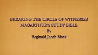 MACARTHUR STUDY BIBLE. CORRUPTING THE CIRCLE OF WITNESSES.