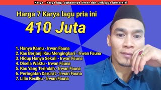 7 Karya lagu IRWAN FAUNA 410 Juta @irwanfauna