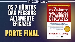 OS 7 HÁBITOS DAS PESSOAS ALTAMENTE EFICAZES (Parte final - Afine o instrumento) - PicciniCast 101