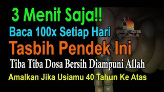 JUTAAN DOSA HANCUR LEBUR JIKA SUKA BACA TASBIH INI SEHARI SEBANYAK 100 KALI